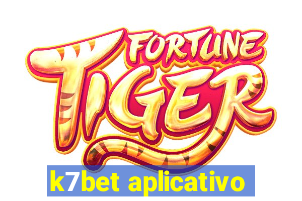 k7bet aplicativo